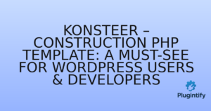 Read more about the article Konsteer – Construction PHP Template: A Must-See for WordPress Users & Developers