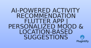 Read more about the article AI-Powered Activity Recommendation Flutter App | Personalized Mood & Location-Based Suggestions