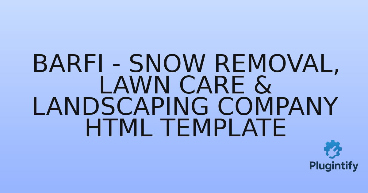 You are currently viewing Barfi – Snow Removal, Lawn Care & Landscaping Company HTML Template