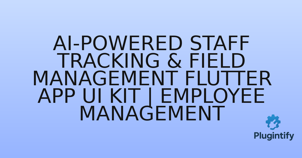 You are currently viewing AI-Powered Staff Tracking & Field Management Flutter App UI Kit | Employee Management