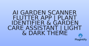 Read more about the article AI Garden Scanner Flutter App | Plant Identifier & Garden Care Assistant | Light & Dark Theme