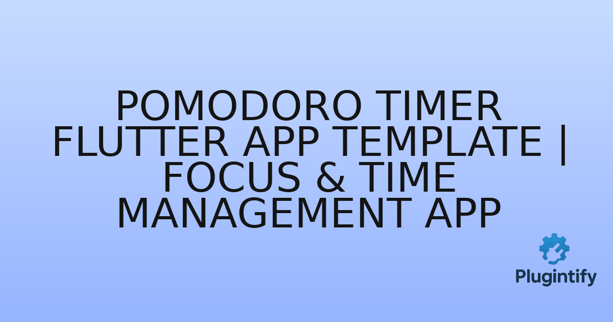 You are currently viewing Pomodoro Timer Flutter App Template | Focus & Time Management App