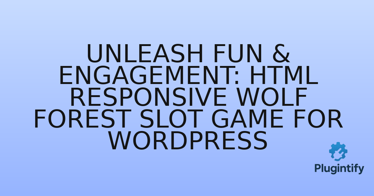 You are currently viewing Unleash Fun & Engagement: HTML Responsive Wolf Forest Slot Game for WordPress