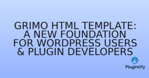 Read more about the article Grimo HTML Template: A New Foundation for WordPress Users & Plugin Developers