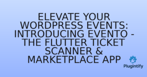 Read more about the article Elevate Your WordPress Events: Introducing Evento – The Flutter Ticket Scanner & Marketplace App