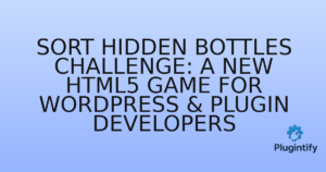 Read more about the article Sort Hidden Bottles Challenge: A New HTML5 Game for WordPress & Plugin Developers