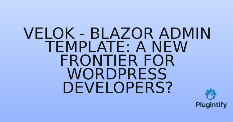 Read more about the article Velok – Blazor Admin Template: A New Frontier for WordPress Developers?
