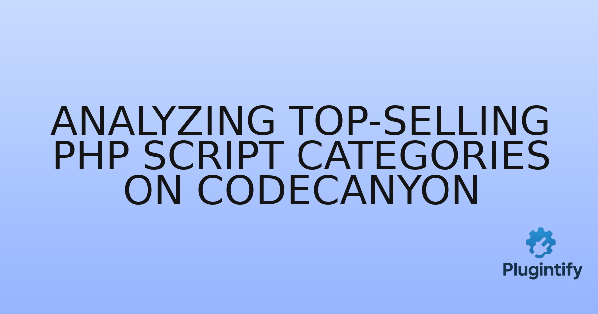 You are currently viewing Analyzing Top-Selling PHP Script Categories on CodeCanyon