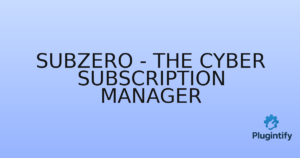Read more about the article SubZero – The Cyber Subscription Manager