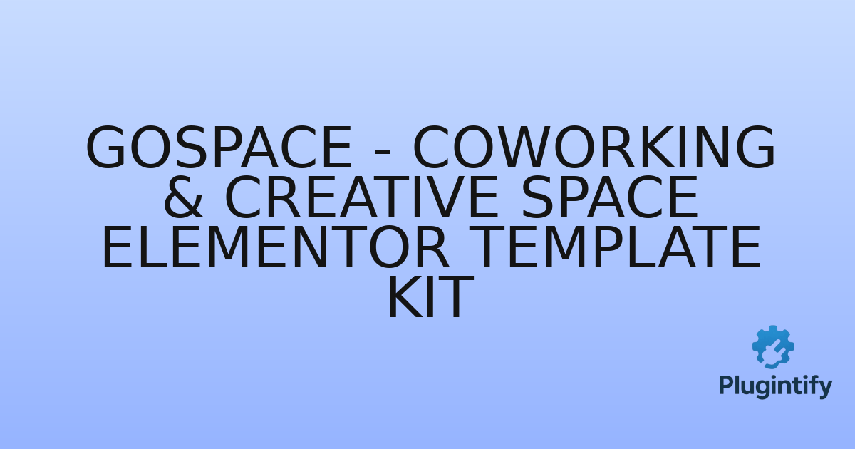 You are currently viewing Gospace – Coworking & Creative Space Elementor Template Kit