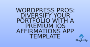 Read more about the article WordPress Pros: Diversify Your Portfolio with a Premium iOS Affirmations App Template
