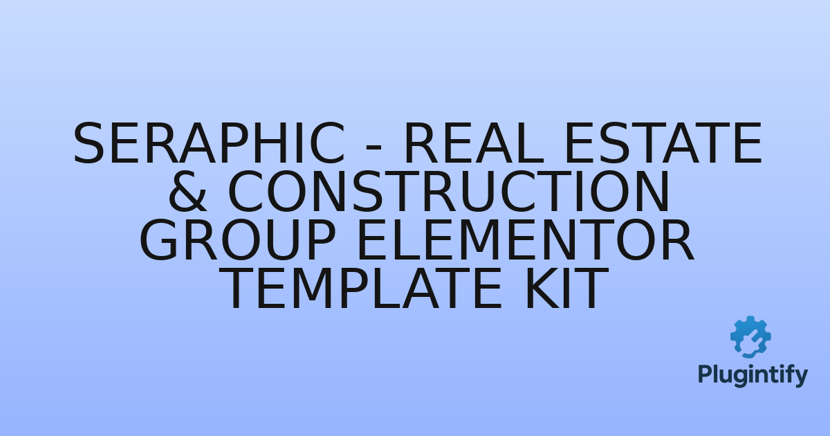 You are currently viewing Seraphic – Real Estate & Construction Group Elementor Template Kit