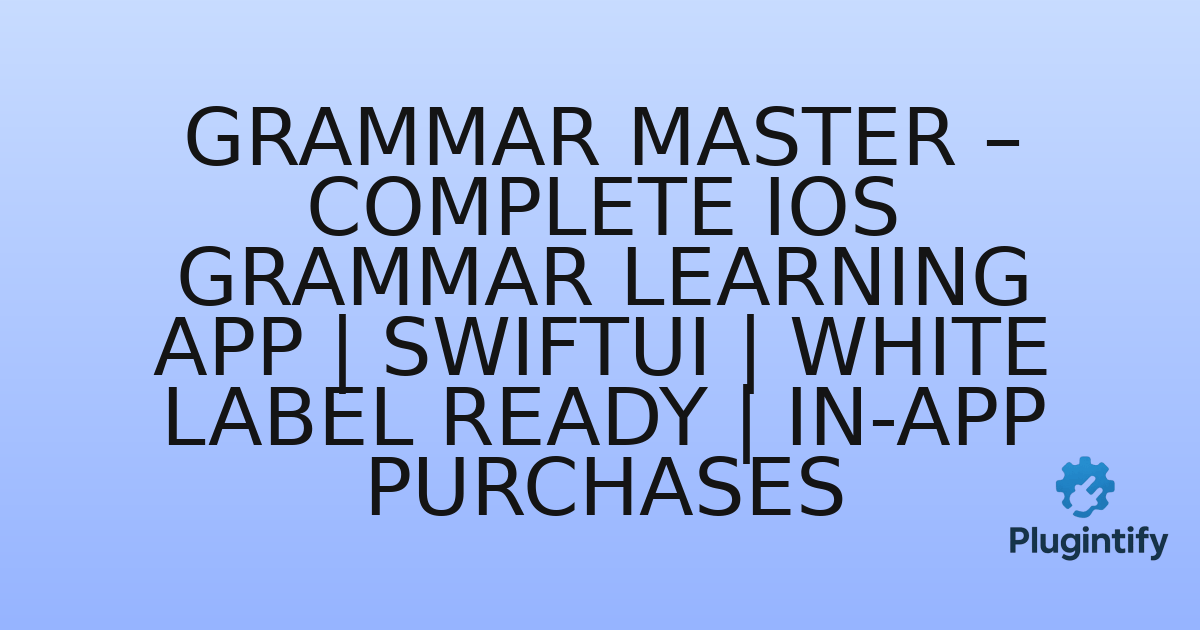 You are currently viewing Grammar Master – Complete iOS Grammar Learning App | SwiftUI | White Label Ready | In-App Purchases