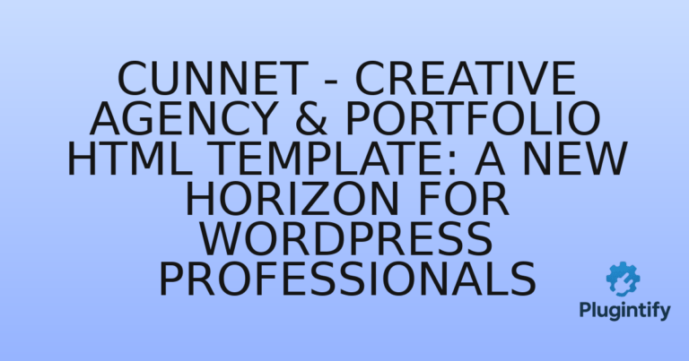 Read more about the article Cunnet – Creative Agency & Portfolio HTML Template: A New Horizon for WordPress Professionals