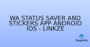 Read more about the article WA Status Saver and Stickers App Android ios – Linkze