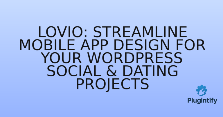 Read more about the article Lovio: Streamline Mobile App Design for Your WordPress Social & Dating Projects