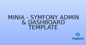 Read more about the article Minia – Symfony Admin & Dashboard Template