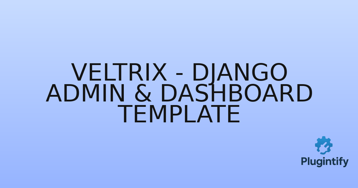 You are currently viewing Veltrix – Django Admin & Dashboard Template