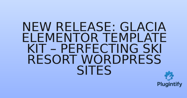 Read more about the article New Release: Glacia Elementor Template Kit – Perfecting Ski Resort WordPress Sites