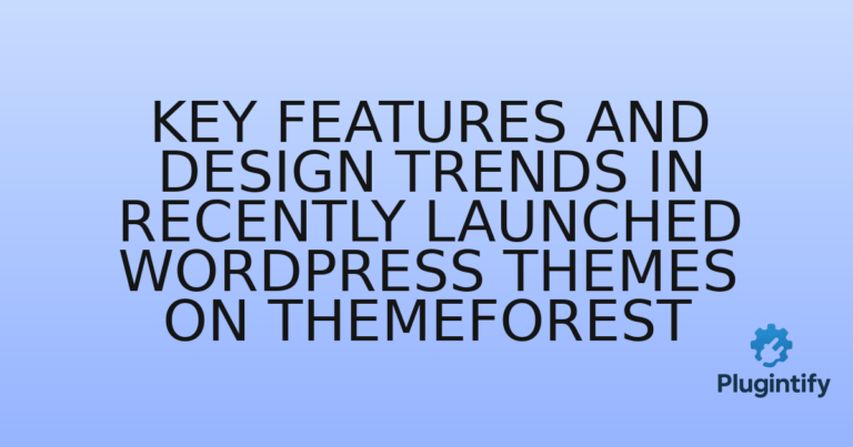 Read more about the article Key Features and Design Trends in Recently Launched WordPress Themes on ThemeForest