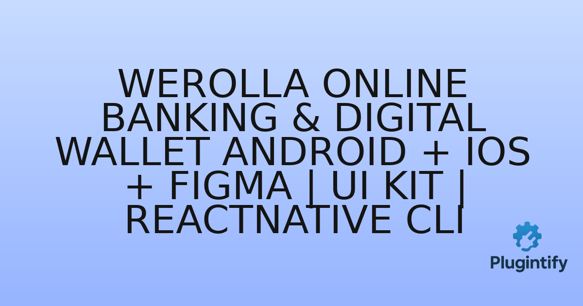You are currently viewing Werolla Online Banking & Digital Wallet ANDROID + IOS + FIGMA | UI Kit | Reactnative CLI
