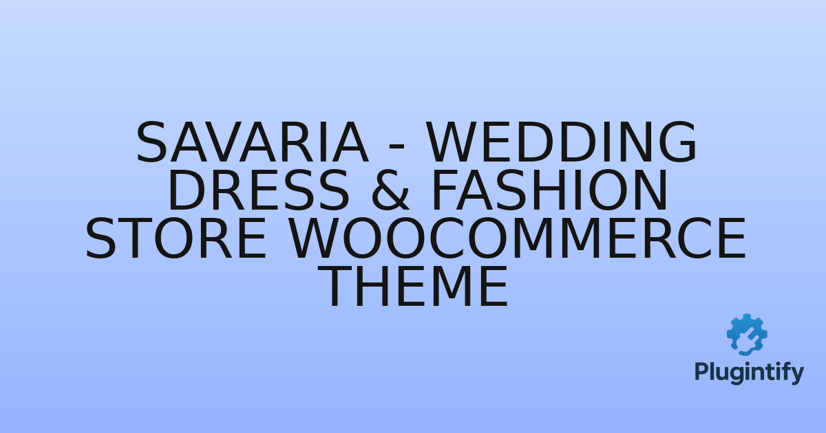 You are currently viewing Savaria – Wedding Dress & Fashion Store WooCommerce Theme