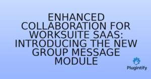 Read more about the article Enhanced Collaboration for Worksuite SAAS: Introducing the New Group Message Module