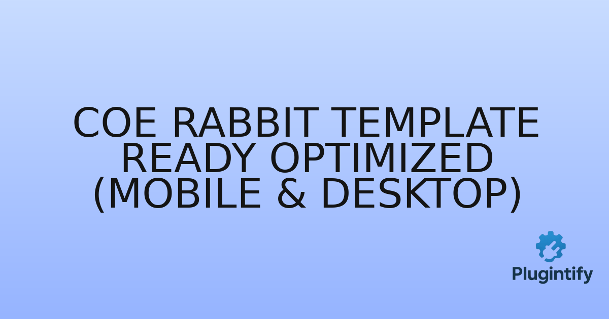 You are currently viewing COE RABBIT Template Ready Optimized (Mobile & Desktop)
