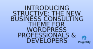 Read more about the article Introducing Structive: The New Business Consulting Theme for WordPress Professionals & Developers
