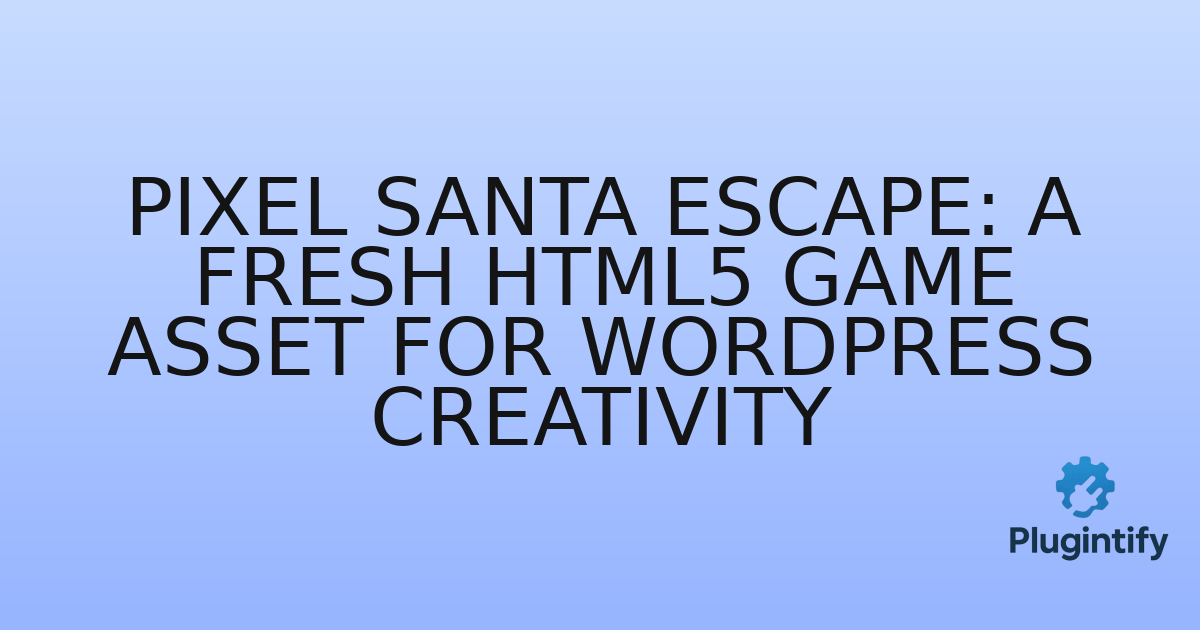 You are currently viewing Pixel Santa Escape: A Fresh HTML5 Game Asset for WordPress Creativity