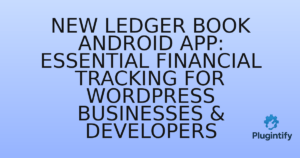 Read more about the article New Ledger Book Android App: Essential Financial Tracking for WordPress Businesses & Developers