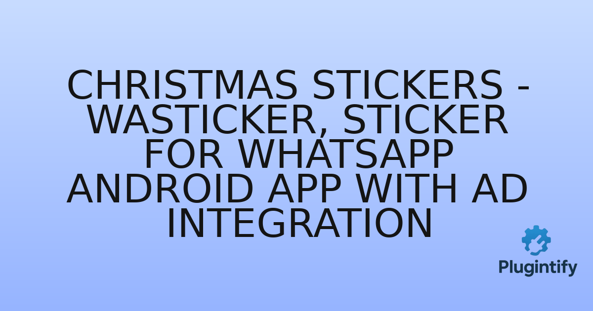 You are currently viewing Christmas Stickers – WASticker, Sticker for Whatsapp Android App with AD Integration
