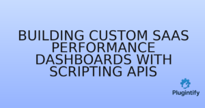 Read more about the article Building Custom SaaS Performance Dashboards with Scripting APIs