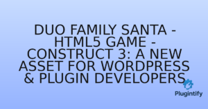 Read more about the article Duo Family Santa – HTML5 Game – Construct 3: A New Asset for WordPress & Plugin Developers