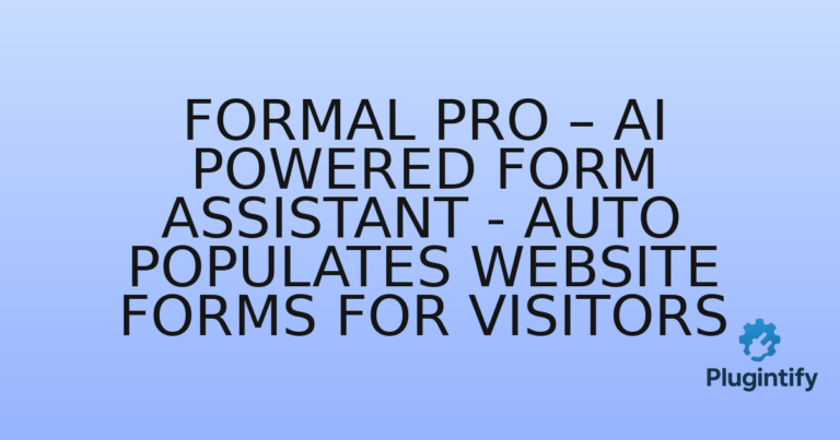Read more about the article FormAl Pro – AI Powered Form Assistant – Auto Populates Website Forms For Visitors
