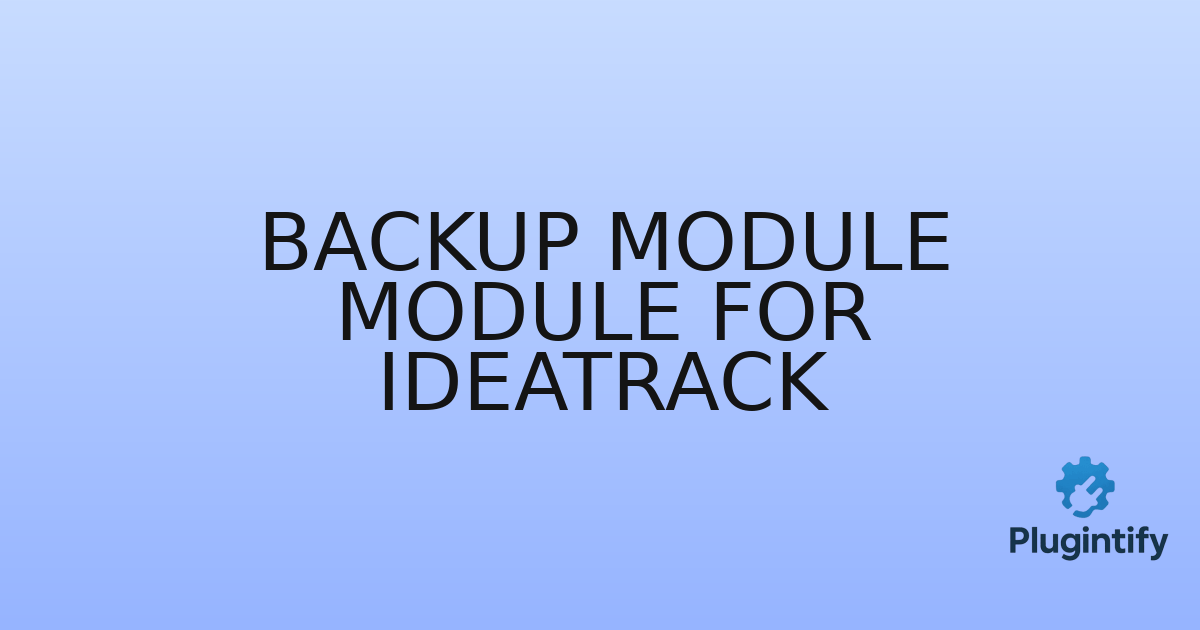You are currently viewing Backup Module Module for Ideatrack