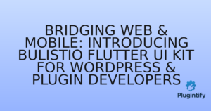 Read more about the article Bridging Web & Mobile: Introducing Bulistio Flutter UI Kit for WordPress & Plugin Developers