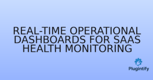 Read more about the article Real-time Operational Dashboards for SaaS Health Monitoring