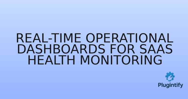 Read more about the article Real-time Operational Dashboards for SaaS Health Monitoring