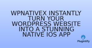 Read more about the article WPNativeX Instantly Turn Your WordPress Website into a Stunning Native iOS App
