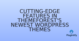 Read more about the article Cutting-Edge Features in ThemeForest’s Newest WordPress Themes
