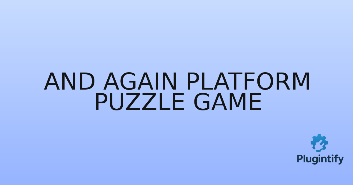 You are currently viewing And Again Platform Puzzle Game