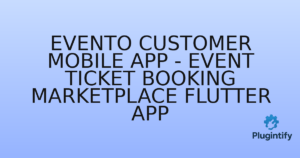 Read more about the article Evento Customer Mobile App – Event Ticket Booking Marketplace Flutter App