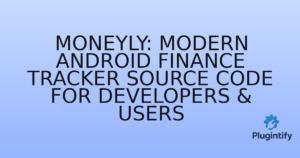 Read more about the article Moneyly: Modern Android Finance Tracker Source Code for Developers & Users