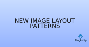 Read more about the article New Image Layout Patterns