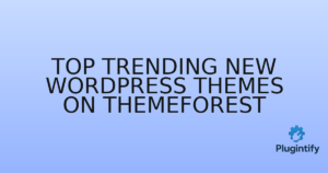 Read more about the article Top Trending New WordPress Themes on ThemeForest