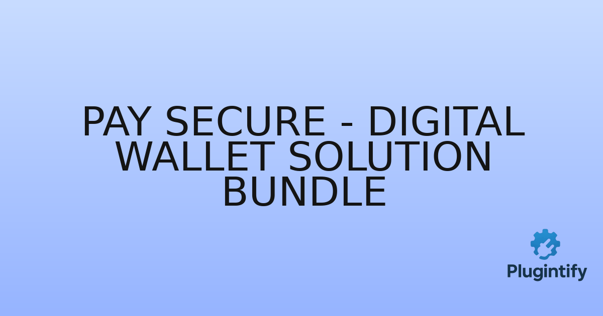 You are currently viewing Pay Secure – Digital Wallet Solution Bundle