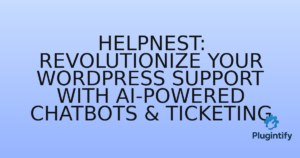 Read more about the article Helpnest: Revolutionize Your WordPress Support with AI-Powered Chatbots & Ticketing