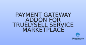 Read more about the article Payment Gateway Addon for Truelysell Service Marketplace