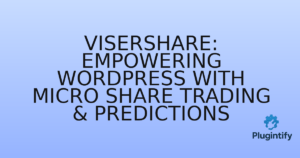 Read more about the article ViserShare: Empowering WordPress with Micro Share Trading & Predictions